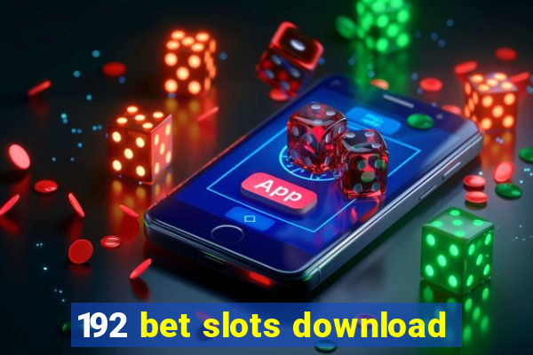 192 bet slots download